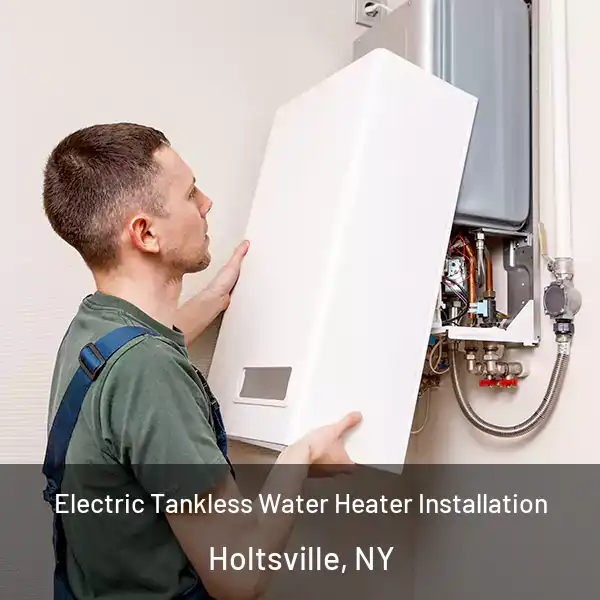  Electric Tankless Water Heater Installation Holtsville, NY