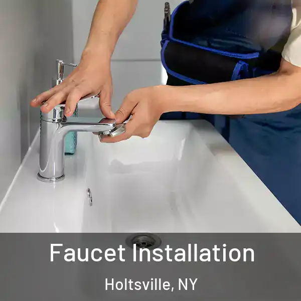  Faucet Installation Holtsville, NY