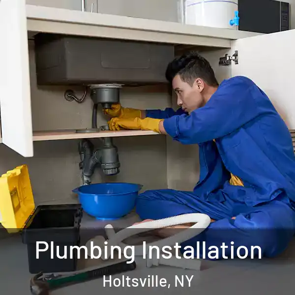  Plumbing Installation Holtsville, NY
