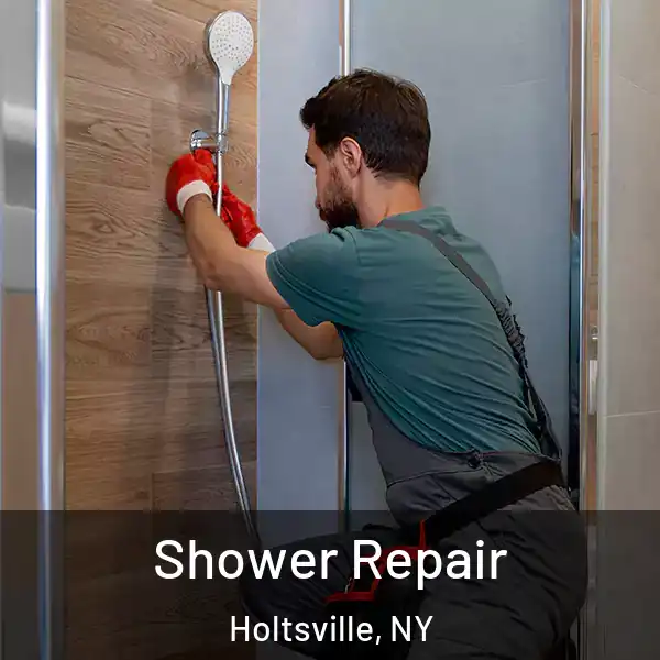  Shower Repair Holtsville, NY