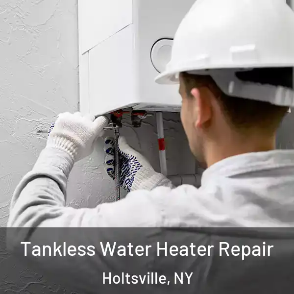  Tankless Water Heater Repair Holtsville, NY