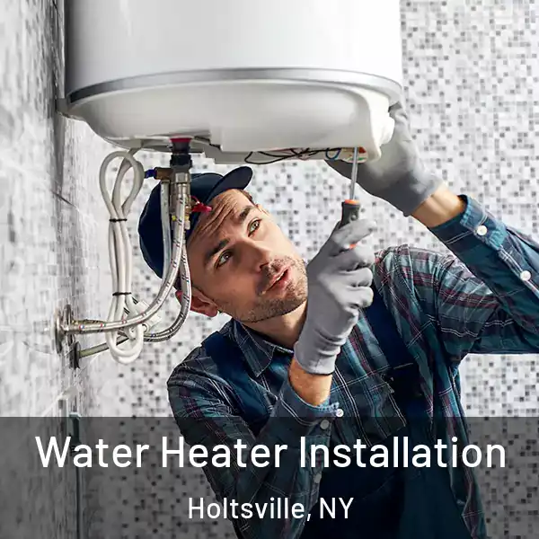  Water Heater Installation Holtsville, NY